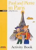 Paul and Pierre in Paris, Starter: Activity Book, Mitchell, H. Q., MM Publications, 2001