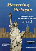 Mastering Michigan 1, Preliminary Practice Tests: Preparation for the Preliminary ECPE test: Teacher's, Μπουκουβάλας, Γιάννης, Litera - John Boukouvalas, 2001