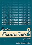 Graded Practice Tests for FCE 2, , Μπουκουβάλας, Γιάννης, Litera - John Boukouvalas, 2000