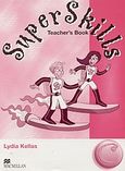 Super Skills C, Teacher's Book, Kellas, Lydia, Macmillan Hellas SA, 2003