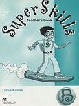 Super Skills B, Teacher's Book, Kellas, Lydia, Macmillan Hellas SA, 2003