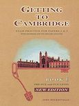 Getting to Cambridge 1, Exam Practice for Papers 1 and 3 with Grammar and Vocabulary Analysis: PRE-FCE and FCE Level, Μπουκουβάλας, Γιάννης, Litera - John Boukouvalas, 2001