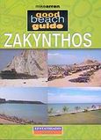 Zakynthos, The Beachgoer's Bible to the Ionian Islands, Arran, Mike, Ευσταθιάδης Group, 2004