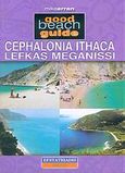 Cephalonia, Ithaca, Lefkas, Meganissi, The Beachgoer's Bible to the Ionian Islands, Arran, Mike, Ευσταθιάδης Group, 2004