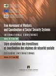 Free Movement of Workers and Coordination of Social Security Systems, International Conference Athens 20-21 June 2003, , Εκδόσεις Σάκκουλα Α.Ε., 2004