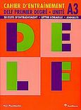 DELF Premier degre unite A3, 20 test d' entrainement: Lettre formelle: Annales, Παπαλεωνίδα, Ειρήνη, Kauffmann, 2003