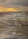 Juan de Fuca, Ιωάννης - Απόστολος Φωκάς - Βαλεριανός: Ο Κεφαλλονίτης τυχοθήρας του 16ου αιώνα, Λειβαδά - Ντούκα, Ευρυδίκη, Ιδιωτική Έκδοση, 2002