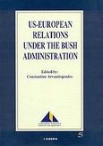 US-European Relations under the Bush Administration, , Συλλογικό έργο, Εκδόσεις Ι. Σιδέρης, 2001