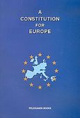 A Constitution for Europe, , , Πελεκάνος, 2005