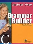 Grammar Builder C, Teacher's Book, Vince, Michael, Macmillan Hellas SA, 2004