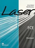 Laser FCE, Workbook, Nebel, Anne, Macmillan Hellas SA, 2004