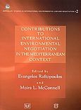 Contributions to International Environmental Negotiation in the Mediterranean Context, , , Σάκκουλας Αντ. Ν., 2004