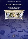 Candia Veneziana, Venetian Itineraries through Crete: A Guide to the Historical Remains of The Venetian Dominion, Buonsanti, Michele, Mystis Editions, 2005