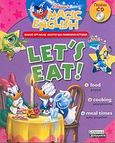 Let's Eat!, Βιβλίο εργασίας ακούω και μαθαίνω αγγλικά, χ.ο., Ελληνικά Γράμματα, 2006