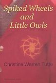 Spiked Wheels and Little Owls, , Warren Tutte, Christine, Τερζόπουλος Βιβλία, 2006