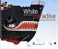 White Paradise, Journeys to the North Pole, Latreille, Francis, Καπόν, 2006