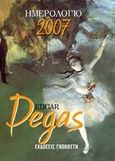 Ημερολόγιο 2007: Edgar Degas, , , Γκοβόστης, 2006