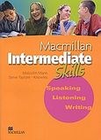 Macmillan Intermediate Skills, Speaking, Listening, Writing. Student's Book, Mann, Malcolm, Macmillan Hellas SA, 2005