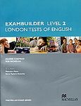 London Tests of English, Exambuilder Level 2, Chapman, Joanne, Macmillan Hellas SA, 2005