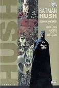 Batman: Hush, Σιωπηλά αινίγματα, Loeb, Jeph, Anubis, 2006