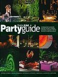 Party Guide 2007, The Golden List by NITRO: Ο μοναδικός ελληνικός οδηγός για πάρτι, γάμους, δεξιώσεις, παιδικές γιορτές και επαγγελματικά events, , Imako Media S.A., 2006