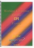 Working Grammar for the CPE Exams, , Συλλογικό έργο, MindPower, 2004