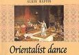 Orientalist Dance, Paintings and Travellers' Accounts, Ράφτης, Άλκης, Θέατρο Ελληνικών Χορών &quot;Δόρα Στράτου&quot;, 2007