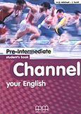 Channel your English: Pre-Intermediate, Student's book, Mitchell, H. Q., MM Publications, 2004