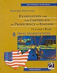 The University of Michigan Examination for the Certificate of Proficiency in English, 8 Final Examinations: Teacher's Book, Σιούντρης, Δημήτριος, Graphi Elt Publishing, 2003