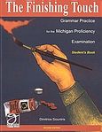 The Finishing Touch: Grammar Practice for the Michigan Proficiency Examination, Student's Book, Σιούντρης, Δημήτριος, Graphi Elt Publishing, 2006