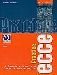 Michigan ECCE Exam Practice: Student's Book, 6 Complete Exams with Consolidation Activities, Σιούντρης, Δημήτριος, Graphi Elt Publishing, 2006