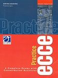 Exam Practice ECCE, 6 Complete Exams with Consolidation Activities: Transcripts, Σιούντρης, Δημήτριος, Graphi Elt Publishing, 2006