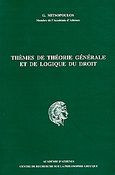 Themes de theorie generale et de logique du droit, , Μητσόπουλος, Γεώργιος Γ., Ακαδημία Αθηνών, 2006