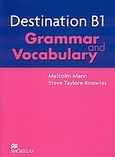 Destination B1: Grammar and Vocabulary, , Mann, Malcolm, Macmillan Hellas SA, 2007