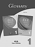 FCE Practice Exam Papers 1: Glossary, FCE Practice Exam Papers 1 and FCE Listening &amp; Speaking Skills 1, Evans, Virginia, Express Publishing, 2010