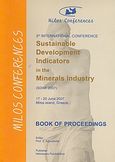 3nd International Conference Sustainable Development Indicators in the Minerals Industry (SDIMI 2007), Book of Proceedings: Milos Island, Greece, 17-20 June 2007, Συλλογικό έργο, Ηλιότοπος Συνέδρια, 2007