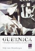 Guernica, Η βιογραφία ενός συμβόλου του 20ού αιώνα, Van Hensbergen, Gijs, Μικρή Άρκτος, 2007