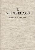 L' Arcipelago, Con tutte le isole, scogli secche e bassi fondi, Boschini, Marco, Σπανός - Βιβλιοφιλία, 2006