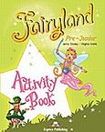 Fairyland Pre-Junior: Activity Book, , Dooley, Jenny, Express Publishing, 2009