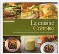 La cuisine Cretoise, Les meilleures recettes traditionnelles pour la sante et la longevite, , Icons, 2008