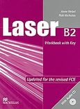 Laser B2, Workbook with Key: Updated for the Revised FCE, Nebel, Anne, Macmillan Hellas SA, 2008