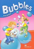 Bubbles Pre-junior, Pupil's Book, Leondaris, Olga, Macmillan Hellas SA, 2008