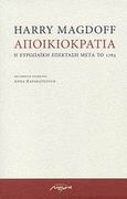 Αποικιοκρατία, Η ευρωπαϊκή επέκταση μετά το 1763, Magdoff, Harry, Μελάνι, 2008