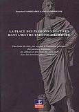 La place des passions negatives dans l'?uvre tardive d' Euripide, Une etude du role, par rapport a l'intention poetique, des passions negatives, des defauts et des vices des caracteres dans les dernieres pieces d'Euripide, Βασιλειάδου - Κανελλακοπούλου, Παρασκευή, ILP Productions, 2009