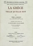 La Grece telle quelle est, , Moraitinis, Pierre A., Καραβία, Δ. Ν. - Αναστατικές Εκδόσεις, 1987