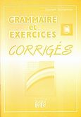 Grammaire et exercices 3, Corriges, Γεωργαντάς, Γεώργιος, Georges Georgantas, 2000