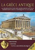 La Grèce Antique, La reconstitution des monyments les plus importants dans l' antiquité et à ce jour, Δρόσου - Παναγιώτου, Νίκη, Παπαδήμας Εκδοτική, 2009