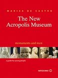 The New Acropolis Museum, Monuments and Men: A Guide for Young People, Ντεκάστρο, Μαρίζα, Μεταίχμιο, 2009