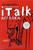 iTalk αγγλικά, Quick Language Course: Ο ιδανικός τρόπος για να μάθετε μια ξένη γλώσσα εύκολα και γρήγορα, Buckby, Michael, Ελευθερουδάκης, 2009