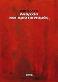 Αναρχία και χριστιανισμός, , Ellul, Jacques, 1912-1994, Νησίδες, 2009